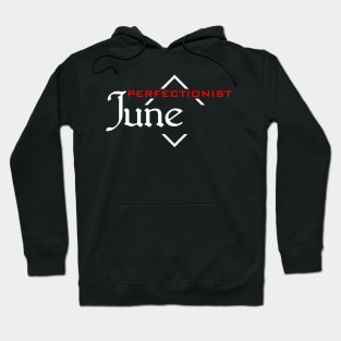 Perfectionist June Hoodie